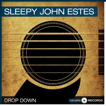 Sleepy John Estes - Drop Down
