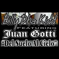 Billy Dha Kidd - Del Suelo Al Cielo (feat. Juan Gotti)