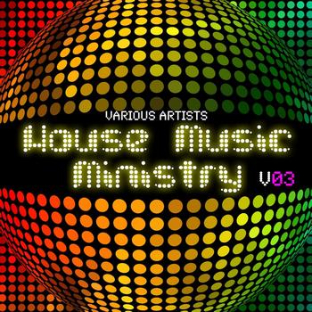 Various Artists - House Music Ministry, Vol. 3