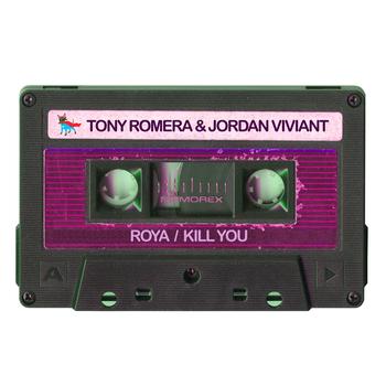 Tony Romera, Jordan Viviant - Roya / Kill You