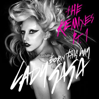 Lady GaGa - Born This Way (The Remixes Pt. 1)