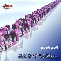 Andy Well - Push Pull
