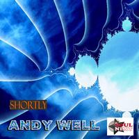 Andy Well - Shortly