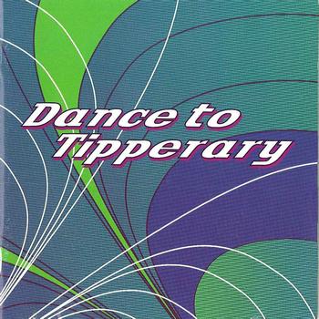 Dance To Tipperary - Dance To Tipperary