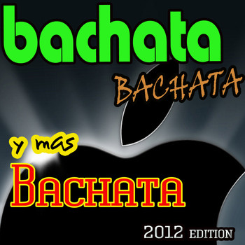 Bachata, Bachata y mas Bachata - BaChata, BaChata y mas BaChata 2012 