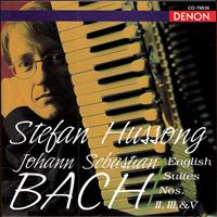 Stefan Hussong - Bach: English Suites Nos. 2, 3 & 5