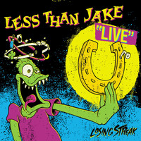 Less Than Jake - Losing Streak: Live