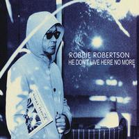 Robbie Robertson - He Don't Live Here No More (Radio Edit)