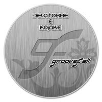 Delatorre & Kojake - Groovefall EP