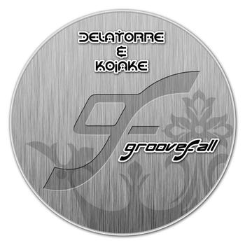 Delatorre & Kojake - Groovefall EP