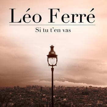 Leo Ferre - Si Tu T'en Vas