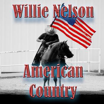 Willie Nelson - American Country - Willie Nelson
