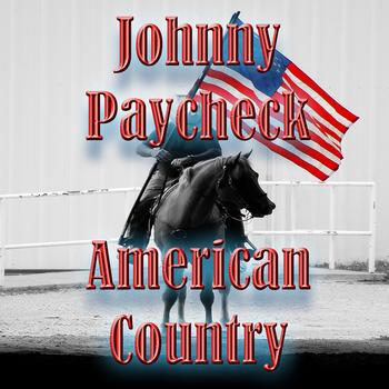 Johnny Paycheck - American Country - Johnny Paycheck