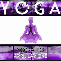 Yoga Pop Ups - Yoga To Avril Lavigne