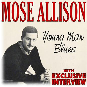 Mose Allison - Young Man Blues (With Exclusive Interview)