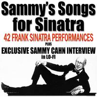 Sammy Cahn - Sammy's Songs For Sinatra (Plus Exclusive Sammy Cahn Interview)