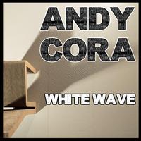 Andy Cora - White Wave