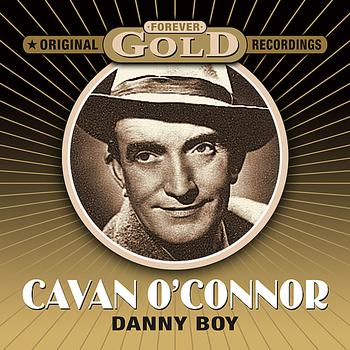 Cavan O'Connor - Forever Gold - Danny Boy (Remastered)