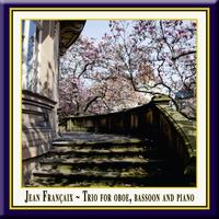 Jean Francaix - Jean Francaix - Trio for Oboe, Bassoon & Piano / Trio für Oboe, Fagott & Klavier /  Trio pour hautbois, basson et piano