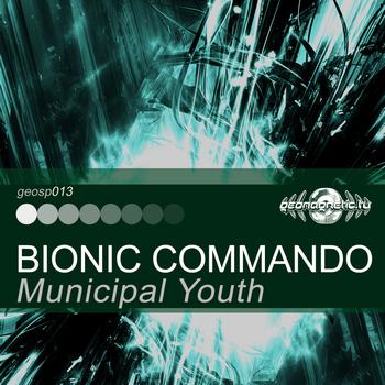 Municipal Youth - Municipal Youth - Bionic Commando