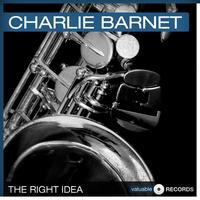 Charlie Barnet - The Right Idea