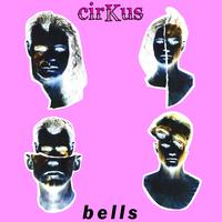 Cirkus - Bells