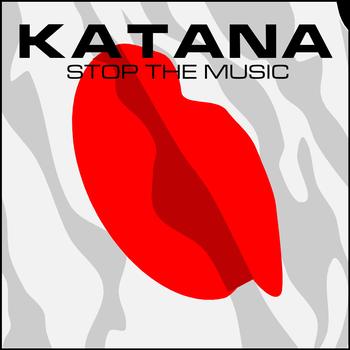Katana - Stop The Music