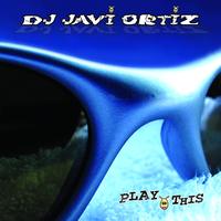Javi Ortiz - Play This