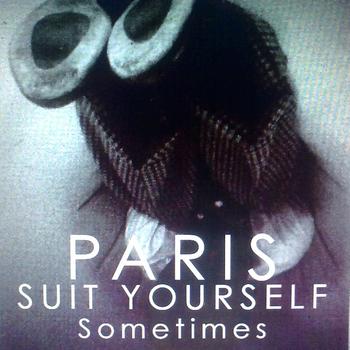 Paris Suit Yourself - Sometimes (Explicit)
