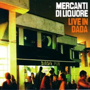 Mercanti Di Liquore - Live in Dada