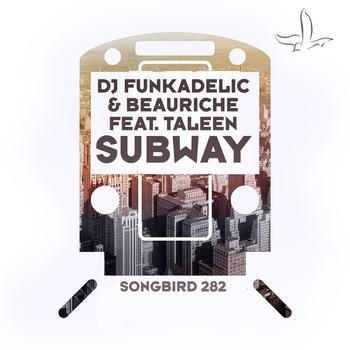 DJ Funkadelic and Beauriche featuring Taleen - Subway