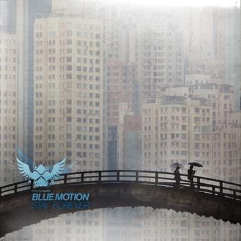 Blue Motion - Stay Forever Album Sampler