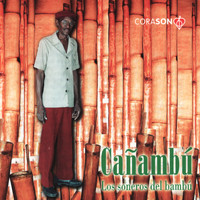 Cañambú - Los Soneros del Bambú