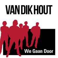 Van Dik Hout - We Gaan Door