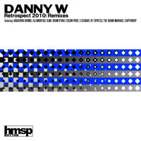 Danny W - Retrospect 2010: Remixes (Explicit)