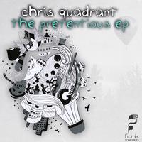 Chris Quadrant - The Pretentious - EP