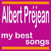 Albert Préjean - Albert Préjean : My Best Songs