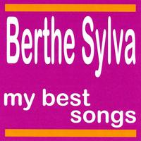 Berthe Sylva - Berthe Sylva : My Best Songs