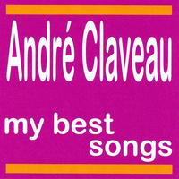 André Claveau - André Claveau : My Best Songs
