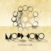 Mophono - Cut Form Crush