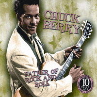 Chuck Berry - Father of Rock & Roll