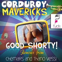 Corduroy Mavericks - Good Shorty - EP