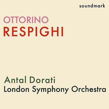 The London Symphony Orchestra - Respighi: The Birds and Brazilian Impressions - The 1957 Mercury Living Presence Stereo Recordings