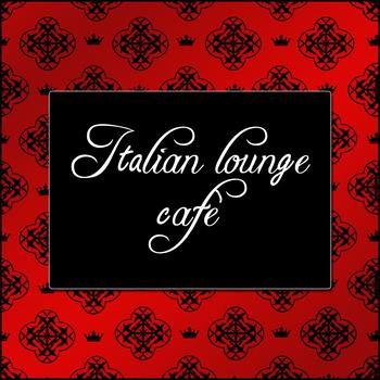 Various Artists - Italian Lounge Cafè