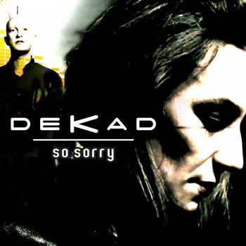 Dekad - So Sorry