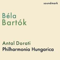 Philharmonia Hungarica - Bela Bartók: Dance Suite, Deux Portraits Op. 5, Mikrokosmos - Bourrée, From the Diary of a Fly
