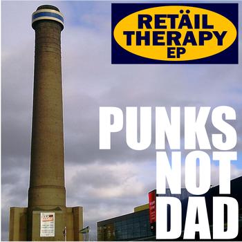 Punks Not Dad - Retail Therapy EP (Explicit)