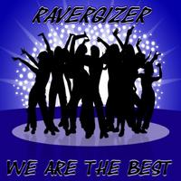 Ravergizer - We Are the Best