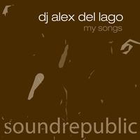 Dj Alex Del Lago - My Songs