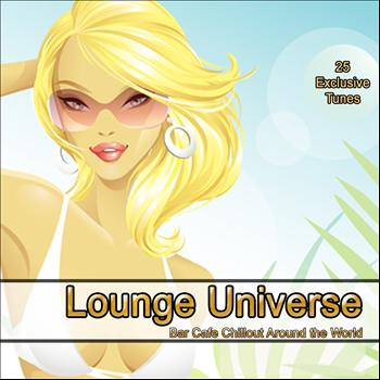 Various Artists - Lounge Universe- Bar Cafe Chillout Around the World